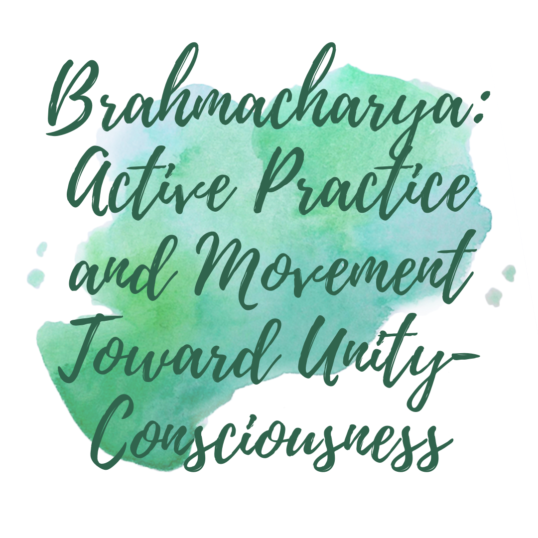 Brahmacharya: active practice and movement toward unity-consciousness   Coco Yoga & Wellness